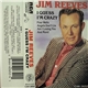 Jim Reeves - I Guess I'm Crazy