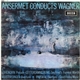Ansermet Conducts Wagner - Ansermet Conducts Wagner