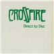 Crossfire - Direct To Disc