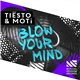 Tiësto & MOTi - Blow Your Mind