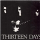 Thirteen Days - Thirteen Days