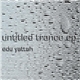 Edu Yattah - Untitled Trance EP