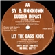 Sy & Unknown - Sudden Impact / Let The Bass Kick