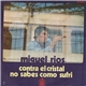Miguel Ríos - Contra El Cristal / No Sabes Como Sufri