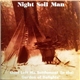 Night Soil Man - Chief Left His Settlement (In The) Garden Of Delights
