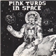 Pink Turds In Space / Charred Remains A.K.A Man Is The Bastard - Split