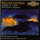 William Mathias - BBC Welsh Symphony Orchestra, Grant Llewellyn, David Cowley - Symphony No. 3 - Helios - Oboe Concerto - Requiescat