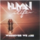 Human Life - Wherever We Are