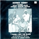 Sonny Terry Featuring Johnny Winter, Willie Dixon, Styve Homnick - I Think I Got The Blues