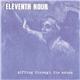 Eleventh Hour - Sifting Through The Ashes