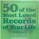 Various - 50 Of The Most Loved Records Of Your Life Record No. 3