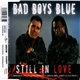 Bad Boys Blue - Still In Love