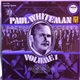 Paul Whiteman - Paul Whiteman, Volume 1