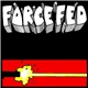 Force Fed - Fast Forward