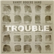 Randy Rogers Band - Trouble