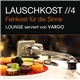 Vargo - Lauschkost //4 - Feinkost Für Die Sinne (Lounge Serviert Von Vargo)