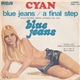 Cyan - Blue Jeans / A Final Step