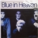 Blue In Heaven - I Just Wanna / Beating In My Head