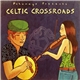 Various - Celtic Crossroads