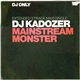 DJ Kadozer - Mainstream Monster