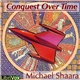 Michael Shaara - Conquest Over Time