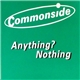 Commonside - Anything? Nothing