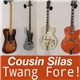Cousin Silas - Twang Fore!