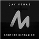 Jay Vegas - Another Dimension