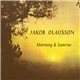 Jakob Olausson - Morning And Sunrise