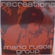 Mario Rusca Group - Recreations