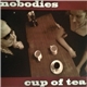 Nobodies - Cup Of Tea