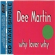 Dee Martin - Why Lover Why