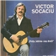 Victor Socaciu - Viaţa, Iubirea Cea Dintîi