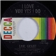 Earl Grant - I Love You Yes I Do / Hide Nor Hair
