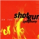 Shotgun Symphony - On The Line Of Fire
