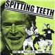 Spitting Teeth - Don't Believe The Hype !