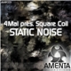 4Mal Pres. Square Coil - Static Noise