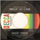 Johnny Wright - (They Always Come Out) Smellin' Like A Rose