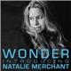 Natalie Merchant - Wonder: Introducing Natalie Merchant