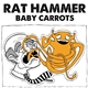 Rat Hammer - Baby Carrots