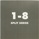 Various - Split Series 1-8