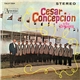 Cesar Concepción Y Su Orquesta - Canta