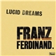 Franz Ferdinand - Lucid Dreams