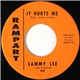 Sammy Lee - It Hurts Me