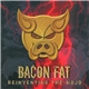 Bacon Fat - Reinventing The Mojo