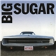 Big Sugar - Hit And Run: The Best Of Big Sugar