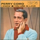 Perry Como - I Know / You Are In Love