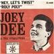 Joey Dee And The Starliters - Hey, Let's Twist / Roly Poly