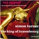 Simon Turner Versus The King Of Luxembourg - Sex Appeal