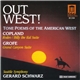 Grofé, Copland • Seattle Symphony, Gerard Schwarz - Out West! - Tone Poems Of The American West